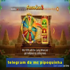 telegram da mc pipoquinha